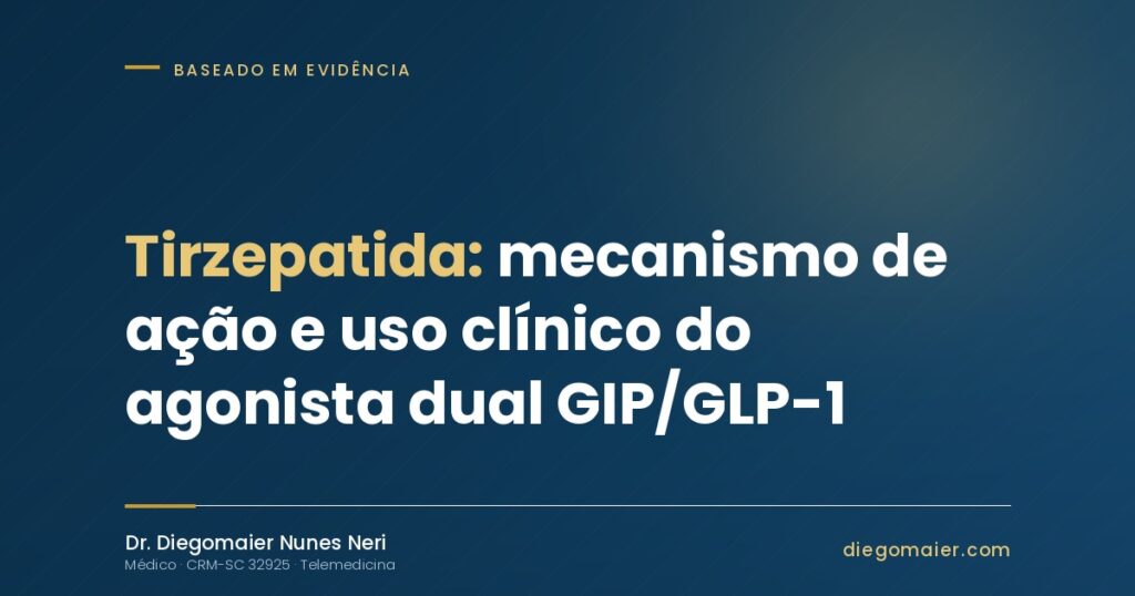 Tirzepatida: mecanismo de ação e uso clínico do agonista dual GIP/GLP-1