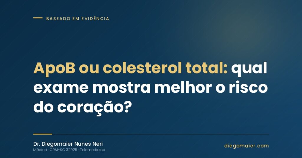 ApoB ou colesterol total: qual exame mostra melhor o risco do coração? — Dr. Diegomaier